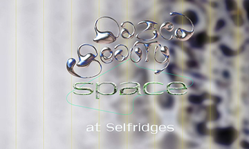 Selfridges and Dazed beauty open Dazed Beauty Space 